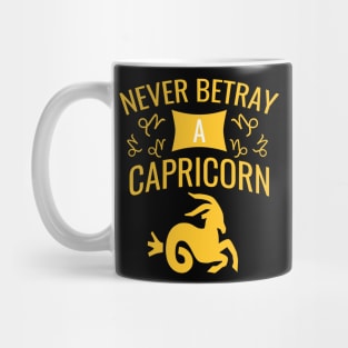 Never betray a capricorn Mug